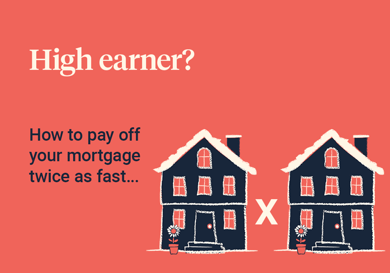 Pay off your mortgage twice as fast graphic