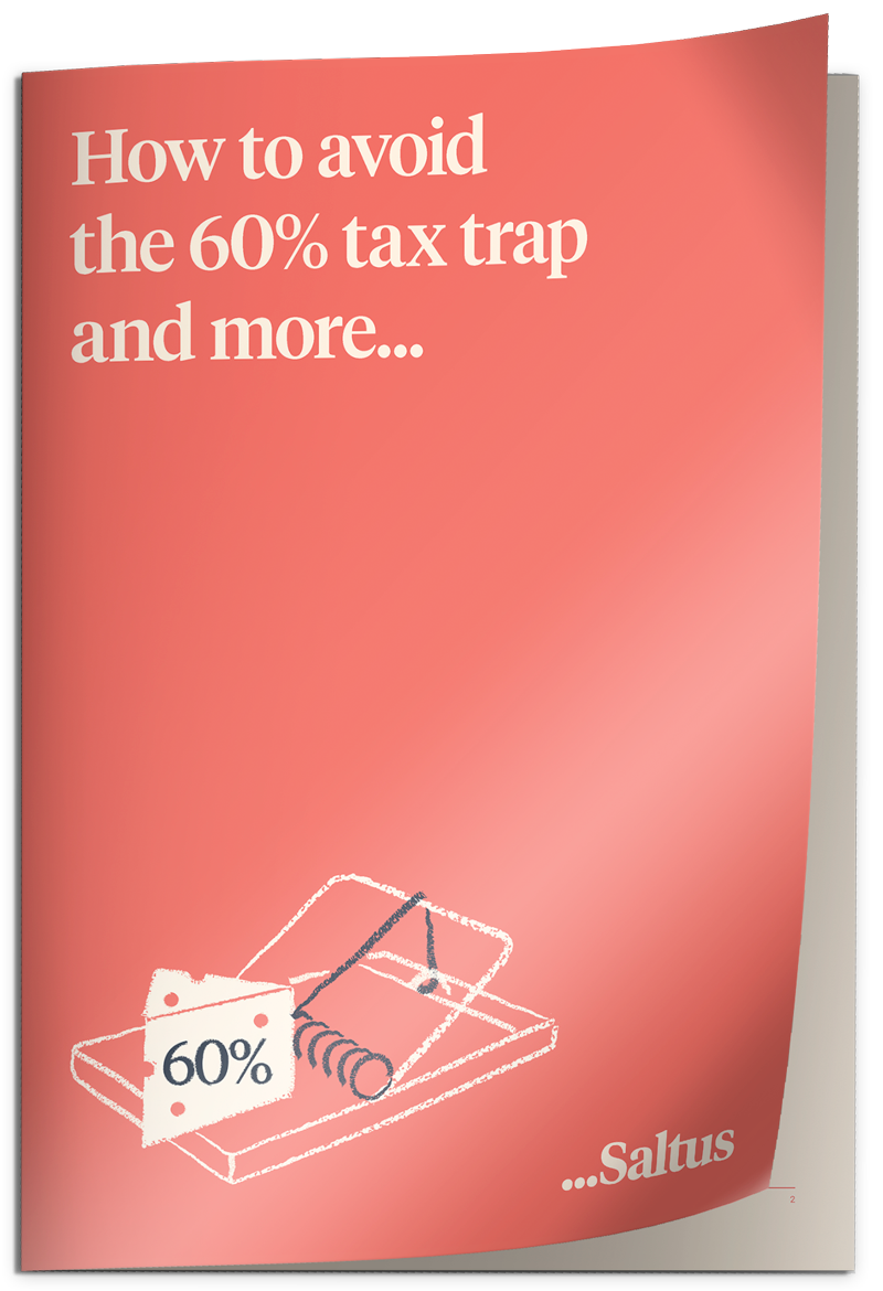 How to avoid the 60% tax trap and more…