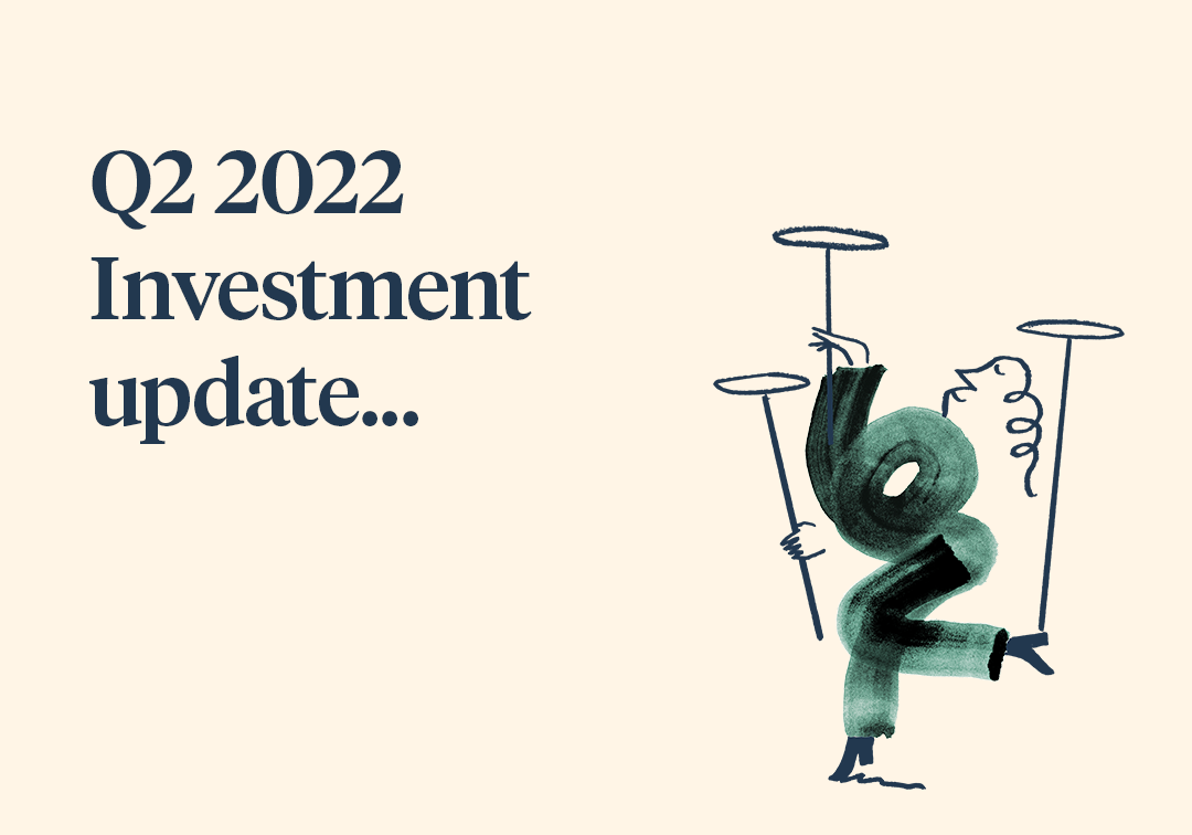 Q2 2022 Investment Update…