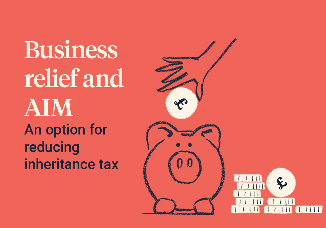 Business relief and AIM – an option for reducing inheritance tax