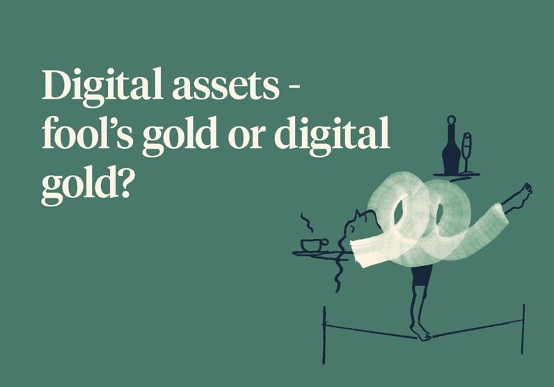 Digital assets – fool’s gold or digital gold?