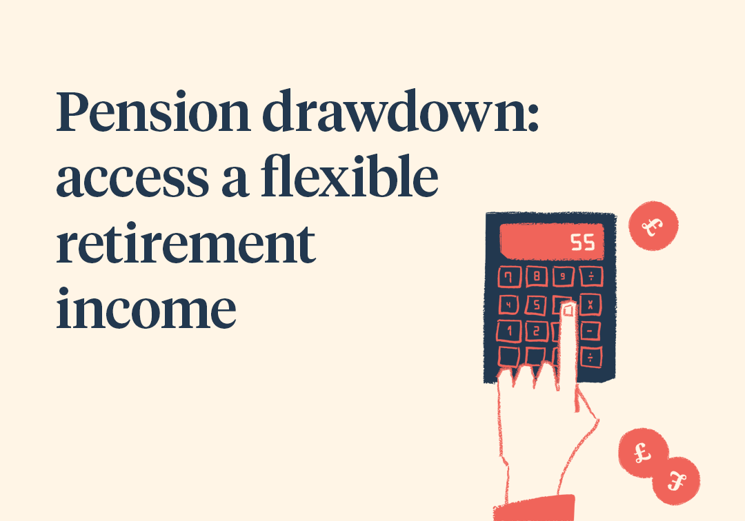 Pension drawdown: access a flexible retirement income