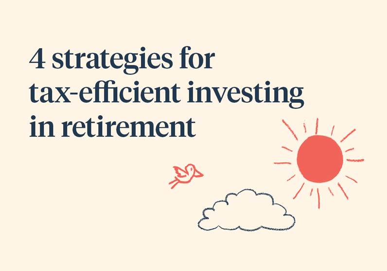 4 strategies for tax-efficient investing in retirement