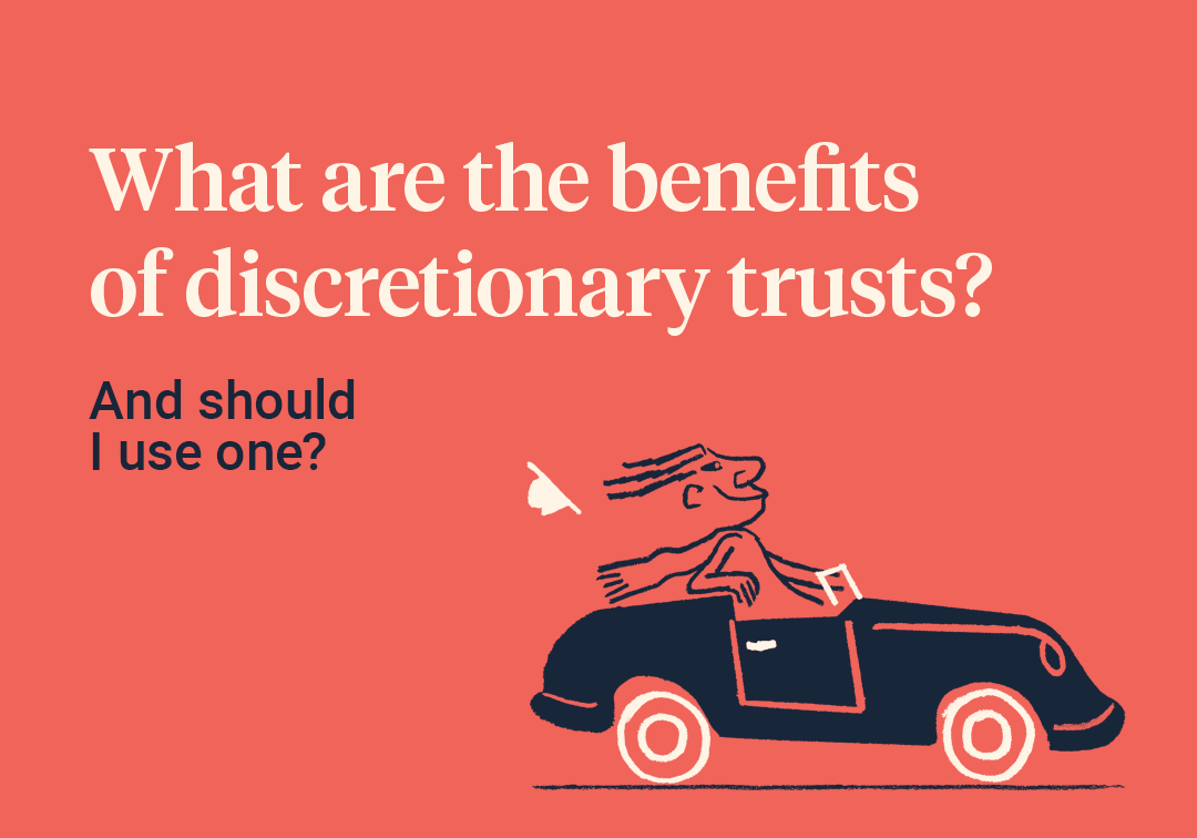 What are the benefits of discretionary trusts?