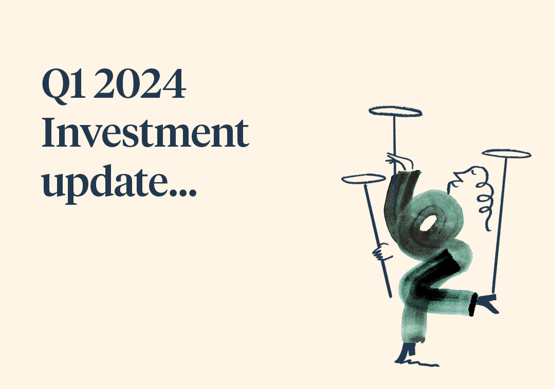 Q1 2024 Investment Update…