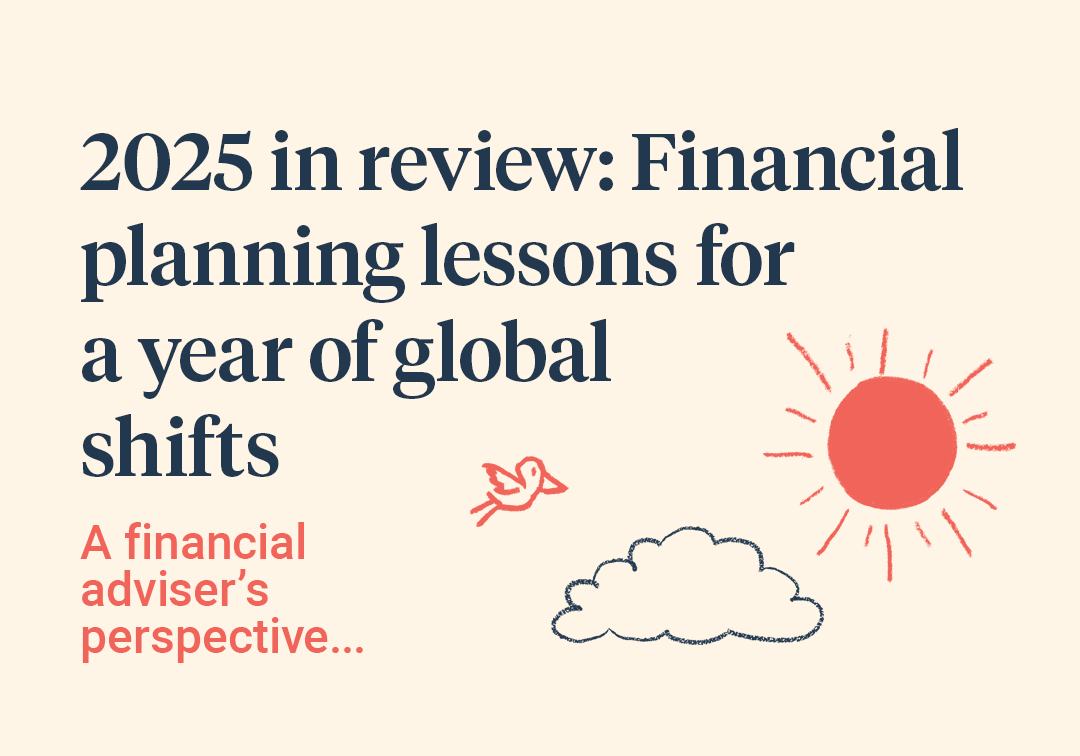 2025 in review: Financial planning lessons for a year of global shifts