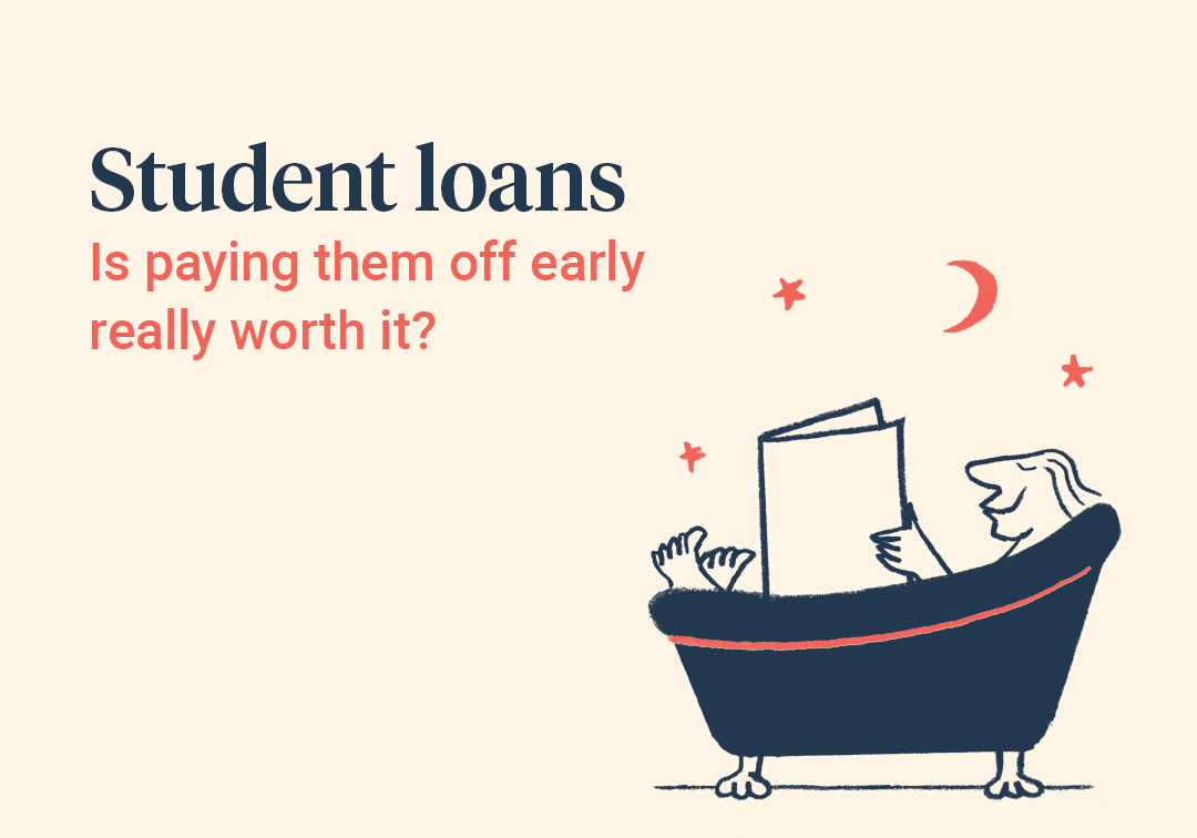 Student loans: is paying them off early really worth it?