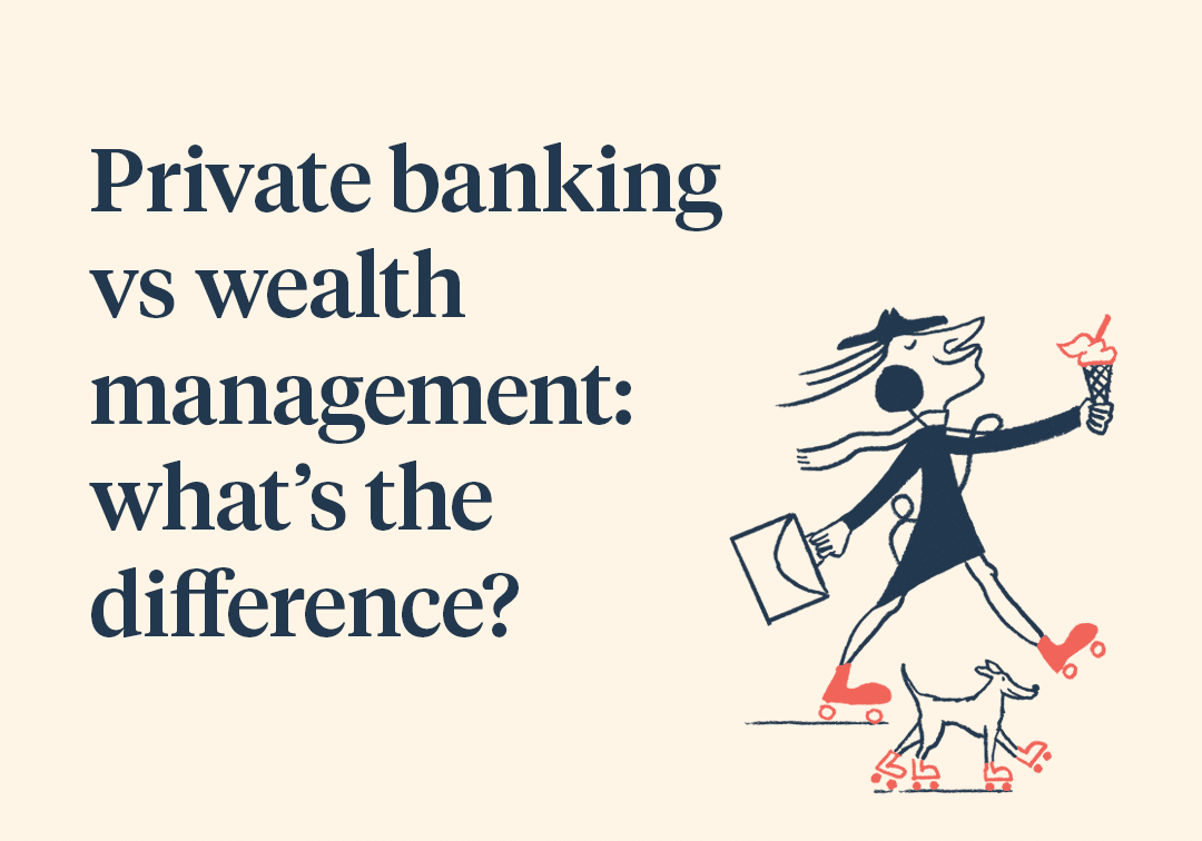 Private banking vs wealth management: what’s the difference?