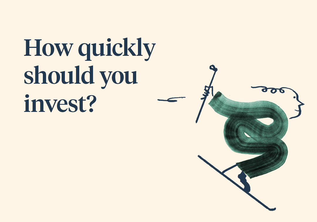 How quickly should you invest?